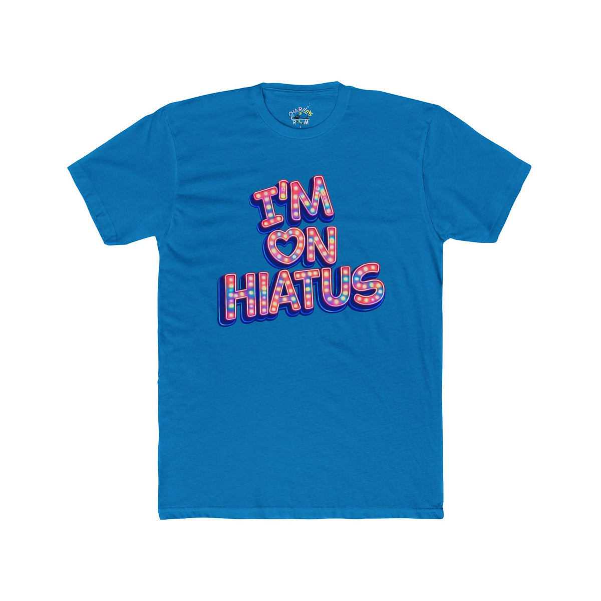 A bright blue short-sleeve t-shirt with a graphic on the chest that reads 'I'M ON HIATUS' in red, white, pink, and blue bubble letters, displayed on a solid white background.