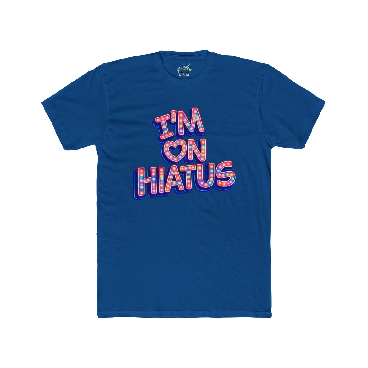 A royal blue short-sleeve t-shirt with a graphic on the chest reading 'I'M ON HIATUS' in a retro bubble font with a red, white, pink, and blue pattern and a red heart outline.